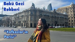 Bakü-Azerbaycan Gezi̇ Rehberi̇ Bu Şehri Bu Kadar Beğeneceğimi Tahmin Etmezdim