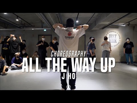 J HO Class | All The Way Up feat. French Montana & Infared - Fat Joe | @JustJerk Dance Academy