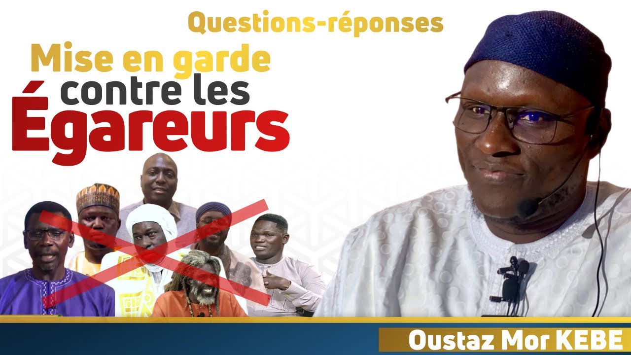 Mise en garde contre les égareurs || Oustaz Mor KEBE