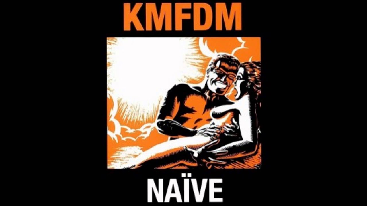 KMFDM - Naïve