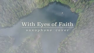 Video thumbnail of "With eyes of faith (saxophone cover)"