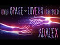 ADALEX - only SPACE♥L0VERS survived