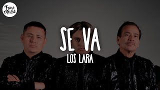 Los Lara - Se Va (Letra/Lyrics)