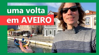 Andando pela charmosa AVEIRO [PORTUGAL]