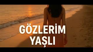 Ümi̇t Dünyasinda Ben Adim Adim Gözleri̇m Yaşli