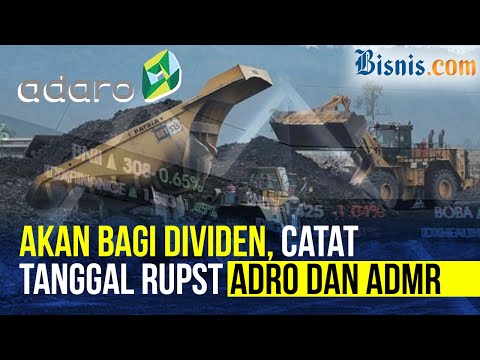 Siap Siap, ADRO dan ADMR Bagi bagi Dividen!
