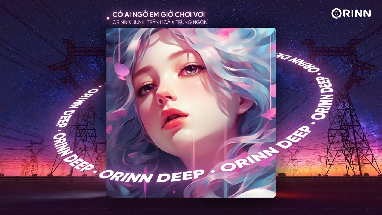 CÓ AI NGỜ EM GIỜ CHƠI VƠI (ORINN X GUANG) - JUNKI TRẦN HOÀ X TRUNG NGON | NHẠC REMIX DEEP HOUSE 2023
