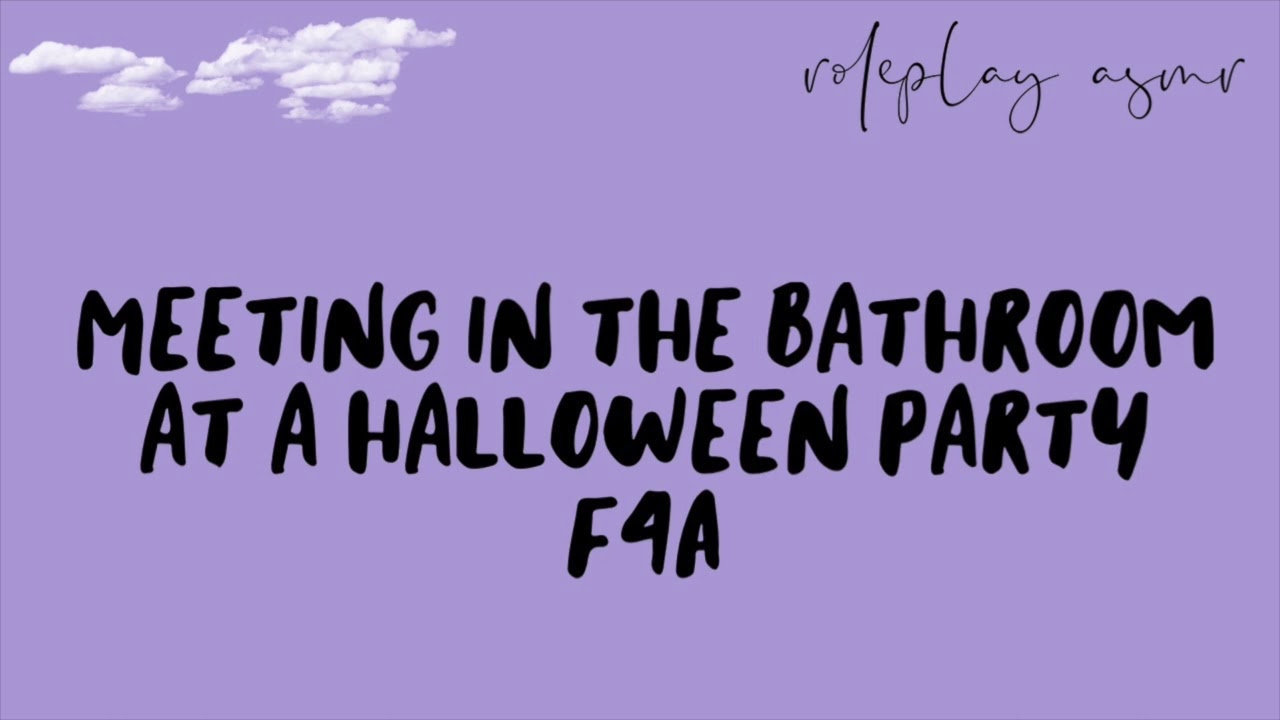 [F4A] roleplay asmr: meeting in the bathroom at a halloween party