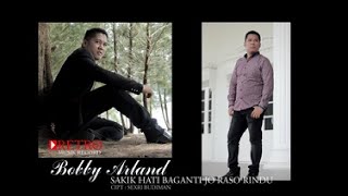 Bobby Arland - Sakik Hati Baganti Jo Raso Rindu (Official Musik Video)