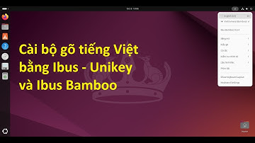 Cài bộ gõ tiếng Việt trên Ubuntu Linux bằng ibus unikey và ibus bamboo