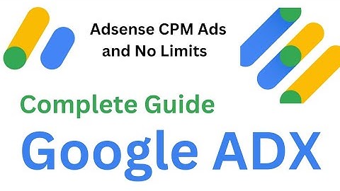 Google ADX AdExchange | Monetize your Website with CPM Ads with Adsense