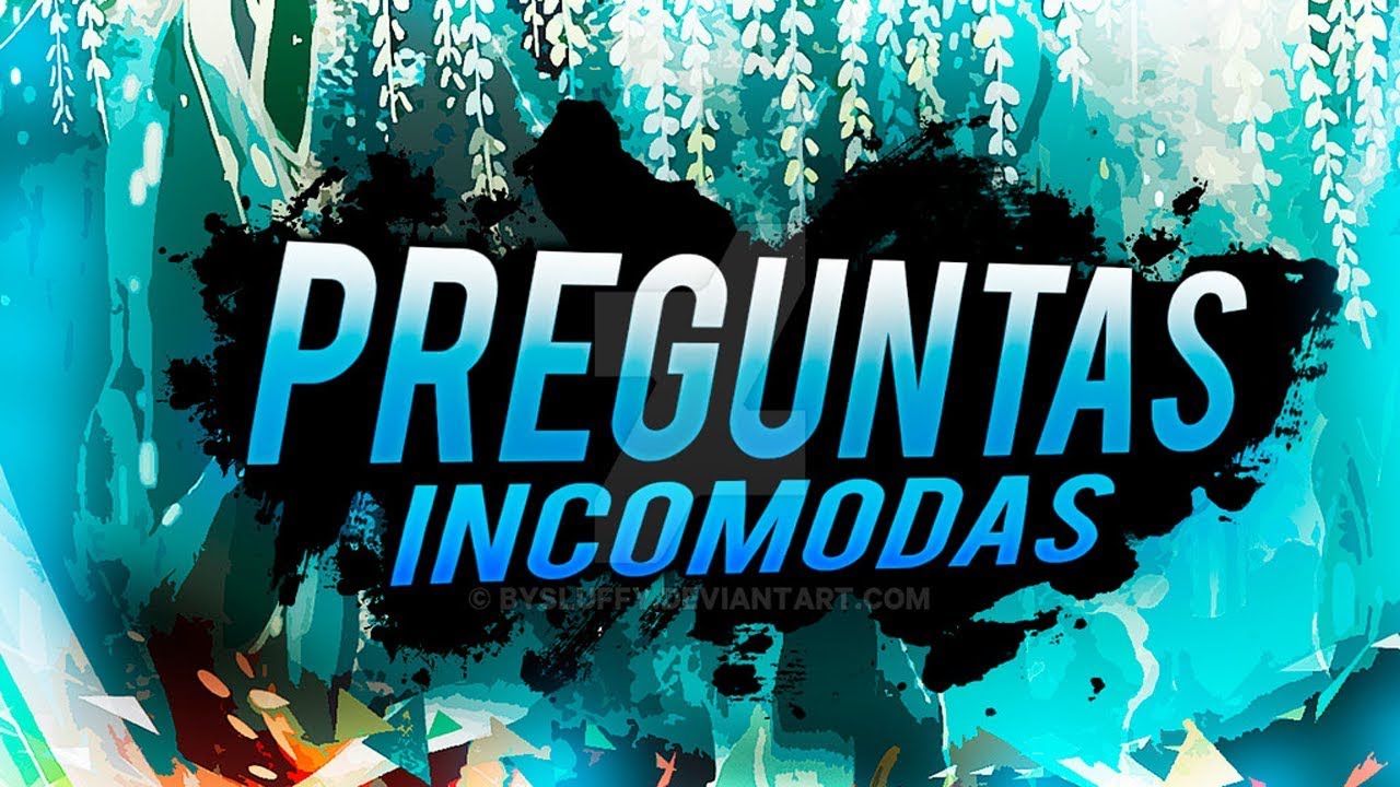 PREGUNTAS INCOMODAS PARTE 2