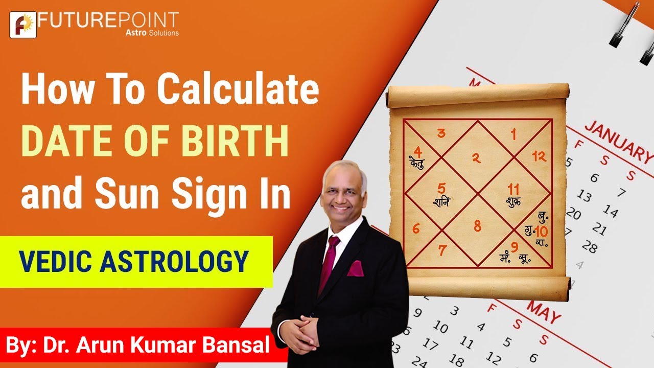 How To Calculate Date Of Birth And Sun Sign In Vedic Astrology YouTube How To Calculate Date Of Birth And Sun Sign In Vedic Astrology YouTube