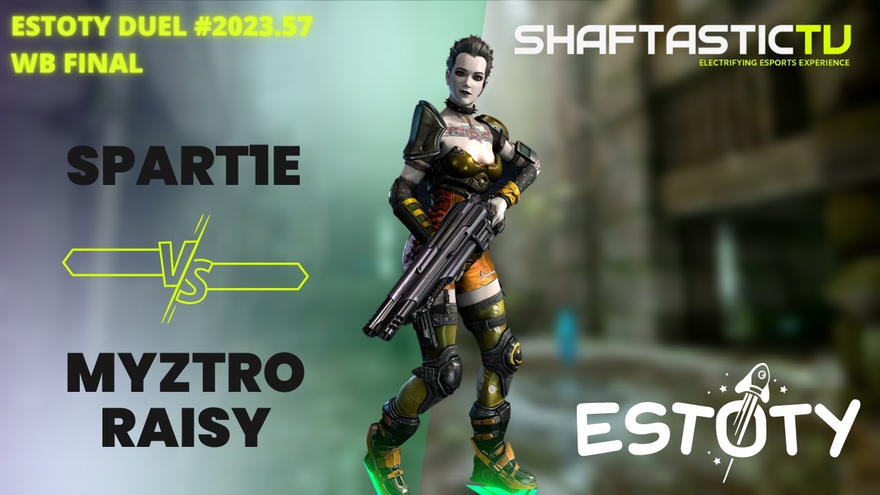 Estoty Duel 2023.57 - WB Final - SPART1E v/s myztro RAISY - Quake Champions