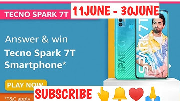 Amazon Techno Spark 7T Quiz Answers Today | WiN Techno Spark 7T | 11 June 2021