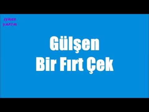 Gülşen - Bir Fırt Çek (Lyrics)