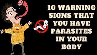 Don't Ignore These Early Signs That Your Body May Have Parasites
