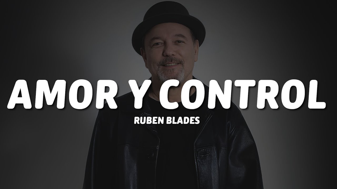 Ruben Blades - Amor Y Control (Letra/Lyrics) Ruben Blades - Amor Y Control (Letra/Lyrics)