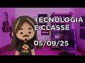 Tecnologia e Classe 05/09/25