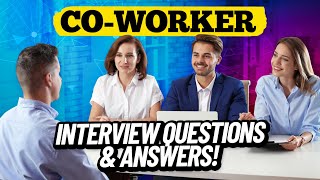 INTERVIEW QUESTIONS about CO-WORKERS! (Top-Scoring ANSWERS Included!)
