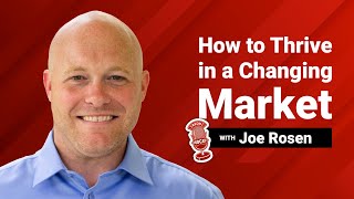 Thrive in a Changing Market: Strategies for a Profitable Business with Joe Rosen