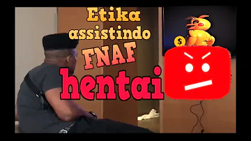 Etika watching Chica  FNAF / memes / Ekita assistindo hentai FNAF / FBI meme / S.W.A.T #SEJACRIATIVO