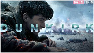 REVIEW PHIM CUỘC DI TẢN DUNKIRK ||TOP PHIM CHIẾN TRANH HAY NHẤT MỌI THỜI ĐẠI || TÓM TẮT PHIM JKK