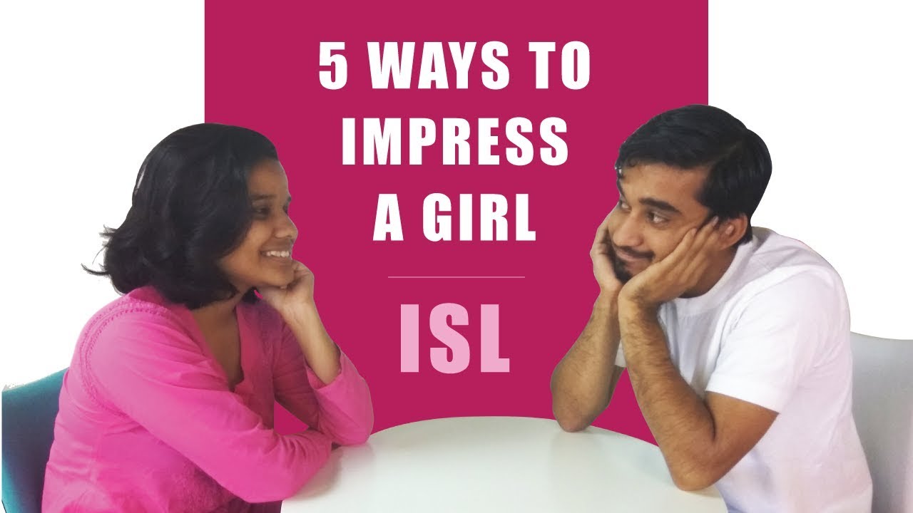 ISL Fun Videos: 5 ways to impress a girl! - YouTube