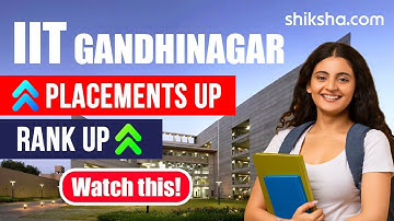 IIT Gandhinagar (IIT-GN) Review : Courses, Admission 2024, Fees, Rankings, Placements