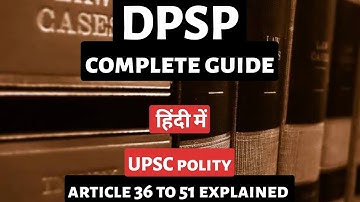 Directive Principles of State Policy (DPSP) | Complete Guide | Detailed Explanation of All Articles