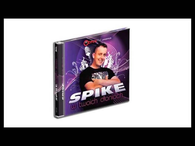 Spike -  W twoich d³oniach