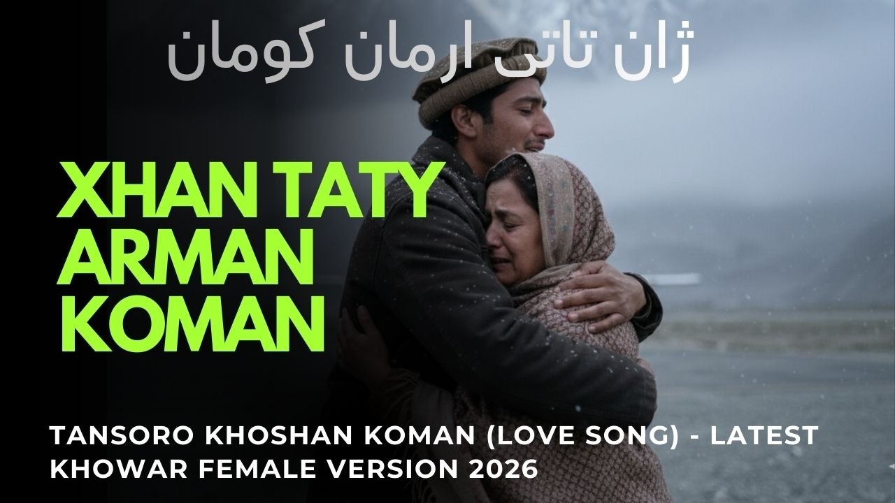 Xhan Taty Arman Koman | Ashraf Arzu | Female Version | New Chitrali Song 2026