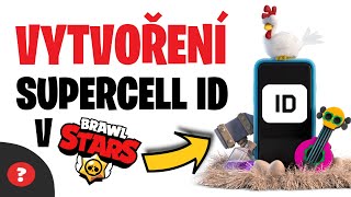 Jak VYTVOŘIT SUPERCELL ID v BRAWL STARS | Návod | Telefon / Supercell ID