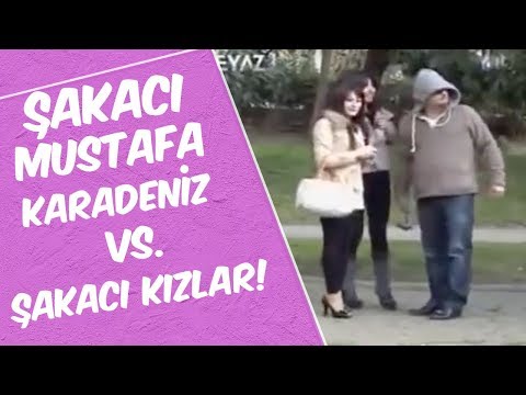 Şakacı Mustafa Karadeniz vs. Şakacı Kızlar!