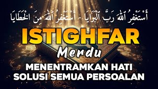 KUN FAYAKUN 🤲 ZIKIR ISTIGHFAR TAUBAT NASUHA TENANGKAN HATI & AMPUNI DOSA❗Astaghfirullah RabbalBaroya