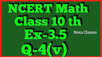 Ex-3.5 Q-4 (v)  Class 10th Math | Chapter 3 | NCERT |