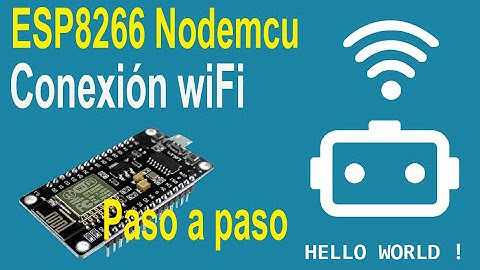 Esp8266 Nodemcu - conexión wifi - Hello World