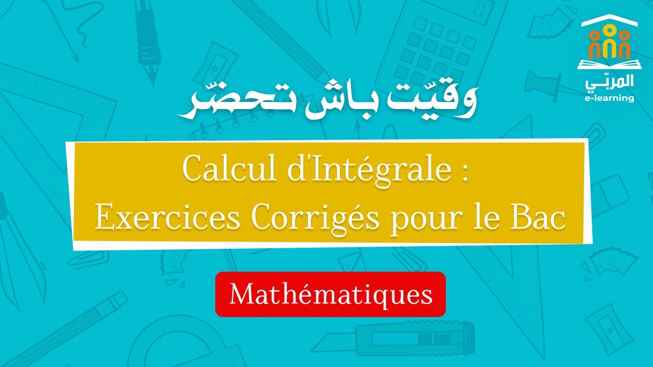 Calcul d'Intégrale : Exercices Corrigés pour le Bac | Mathématiques