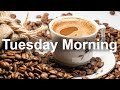 Tuesday Morning Jazz - Good Morning Jazz and Bossa Nova Music to Relax