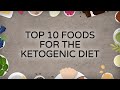 Top 10 Foods for the Ketogenic Diet