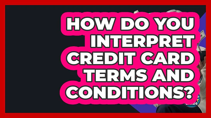 How Do You Interpret Credit Card Terms And Conditions? - Crazy About Credit Cards