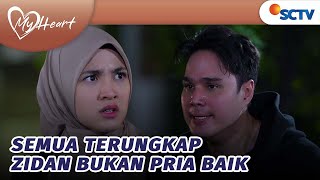 Semua Terungkap, Andra Tahu Zidan Bukan Pria Baik! | My Heart - Episode 183