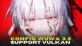 Wuthering Waves 3.3 | Config Wuwa Terbaru Support Vulkan, Anti Force Close, Support Semua Device