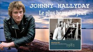 johnny Hallyday   le plus beau des jeux   versions 82