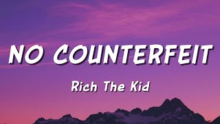 Rich The Kid - No Counterfeit (Lyrics)