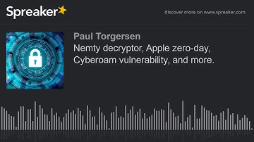 Nemty decryptor, Apple zero-day, Cyberoam vulnerability, and more.