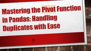 Mastering the Pivot Function in Pandas: Handling Duplicates with Ease