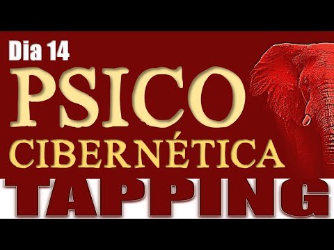 PSICO CIBERNÉTICA - EFT Tapping dia #14 - PSICO CIBERNÉTICA - EFT Tapping dia #14