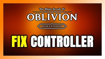 How to FIX The Elder Scrolls IV: Oblivion Remastered Controller/Gamepad Not Working on PC