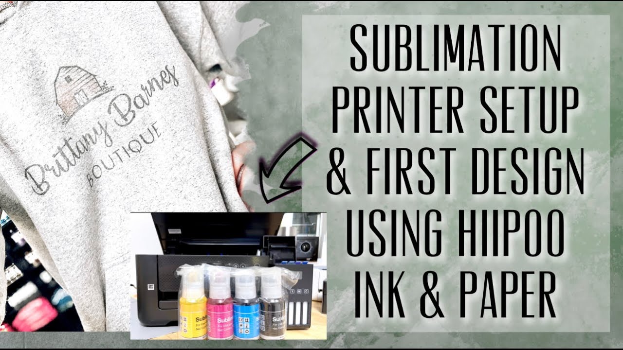 SUBLIMATION PRINTER SETUP & FIRST DESIGN USING HIIPOO INK & PAPER
